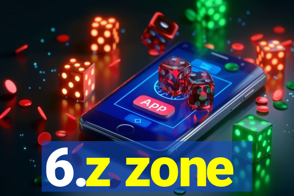 6.z zone